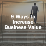 9 ways to increase business value
